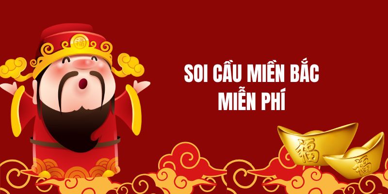 Dịch vụ Soi Cầu Miền Bắc hoàn toàn miễn phí